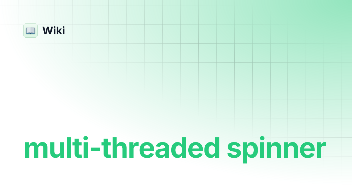 Multi threaded spinner wiki